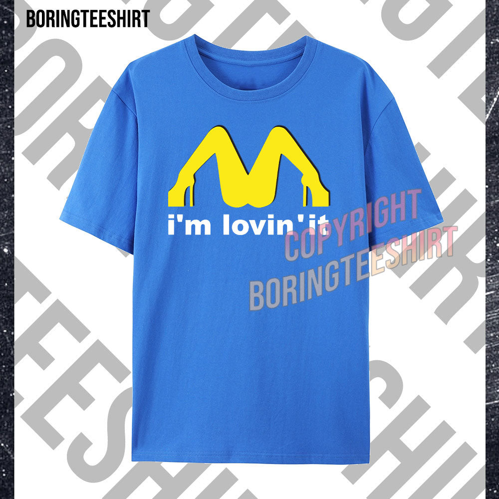 I'm Lovin It Funny McDonald's T-shirt – BoringTeeShirt