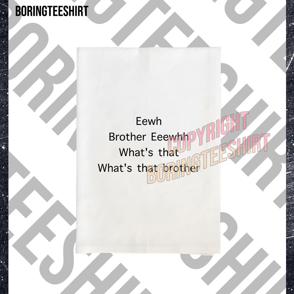 Eewh Brother Eeewhh Tea Towel