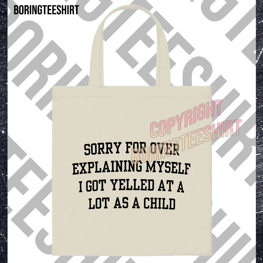 Sorry For Over Tote Bag