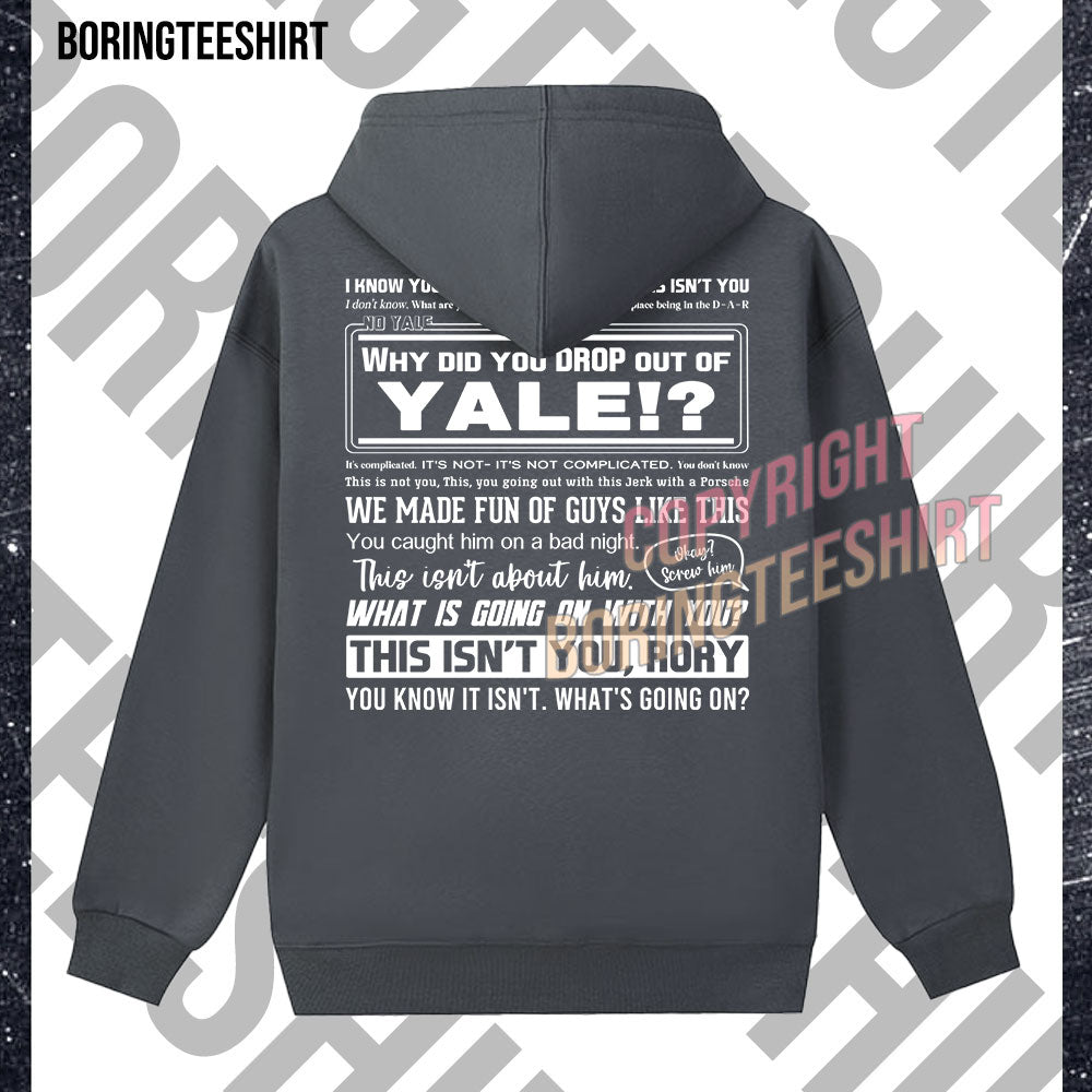 Why Did You Drop Out Of Yale Fleece Hoodie