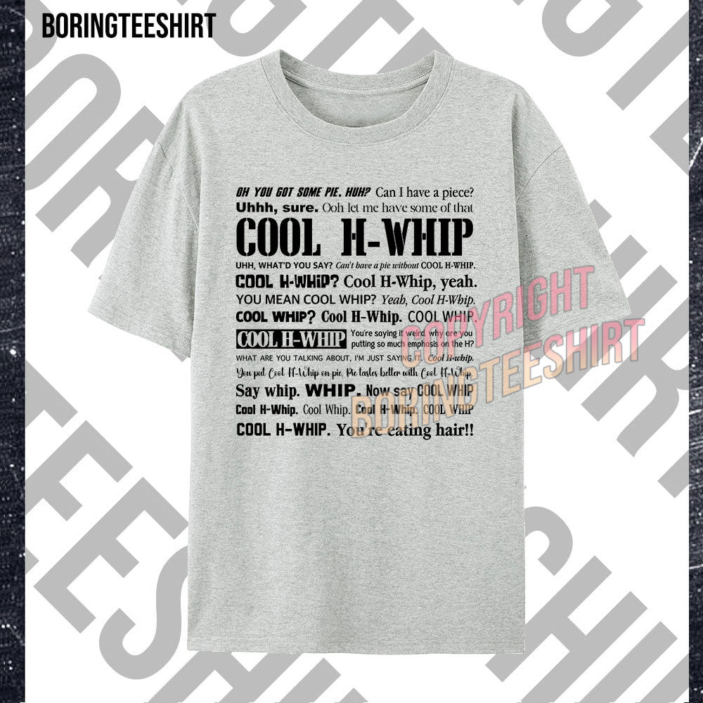 Cool H-Whip Cool Whip T-shirt