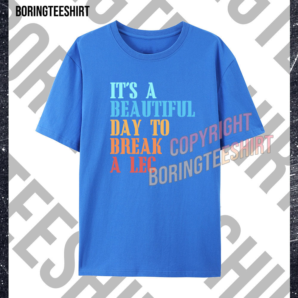 Break A Leg T-shirt