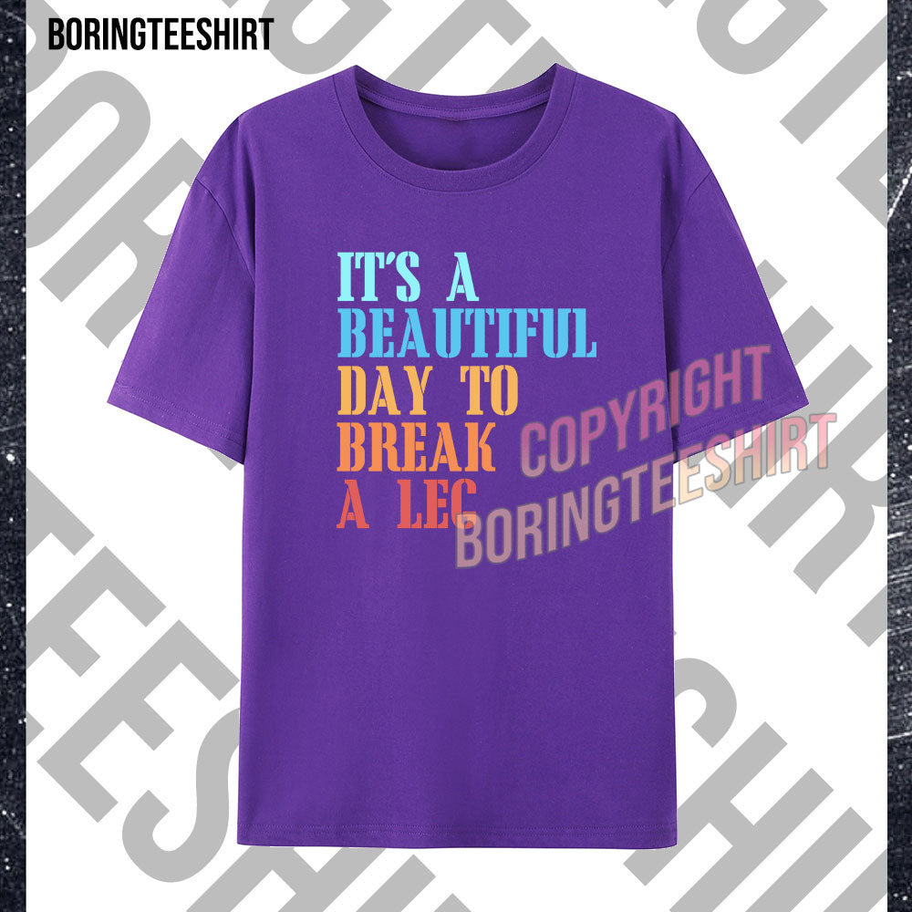 Break A Leg T-shirt