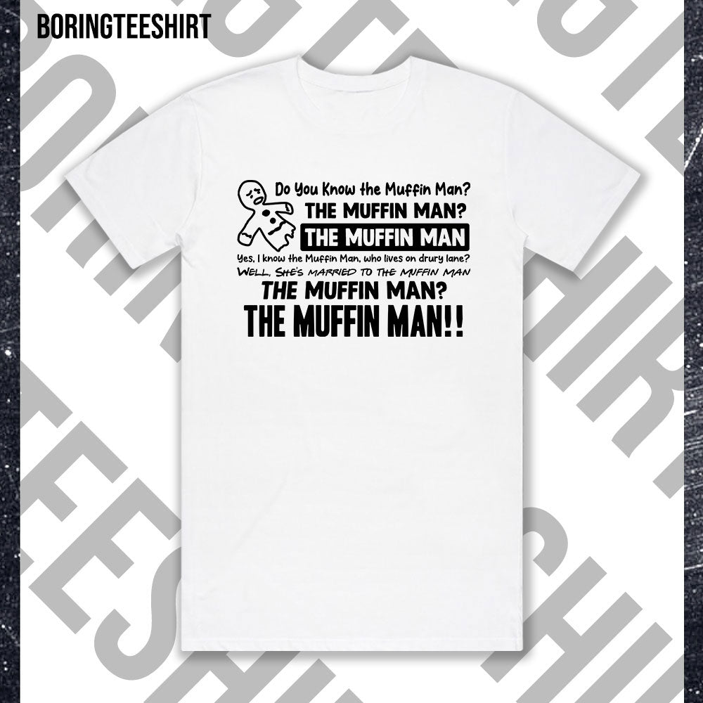 Do You Know The Muffin Man T-shirt