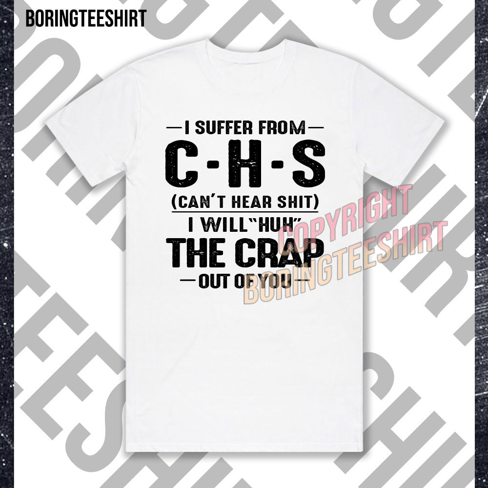 I Suffer From CHS T-shirt