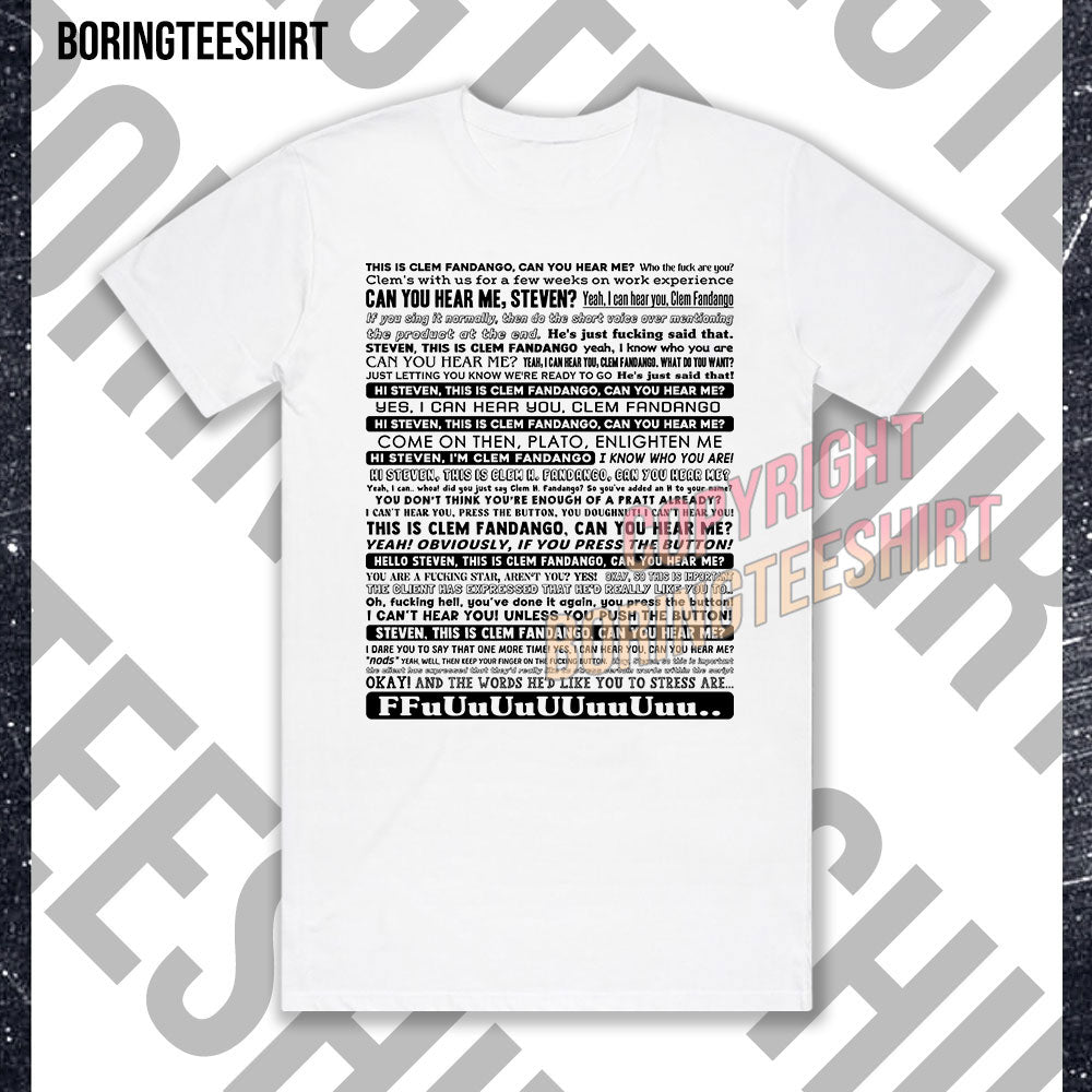 Clem Fandango Can You Hear Me T-shirt