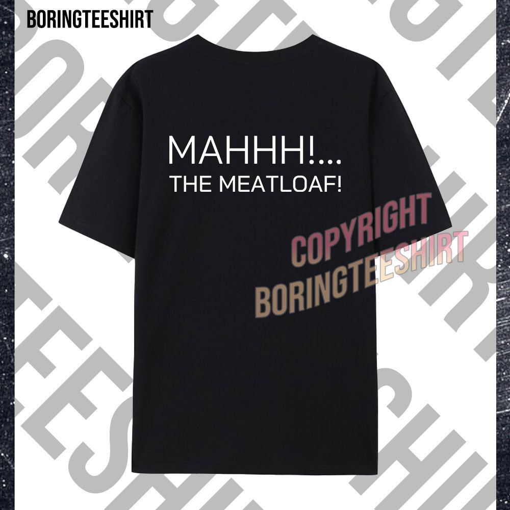 Ma The Meatloaf T-shirt (Double-sided printing)