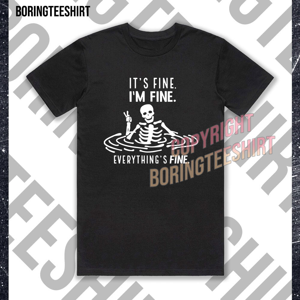 I'm Fine It's Fine Everything's Fine T-shirt