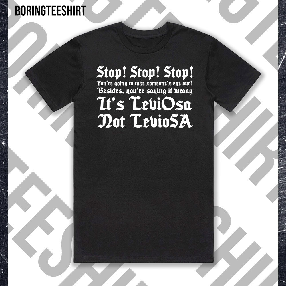 It's LeviOsa Not LeviosAR T-shirt