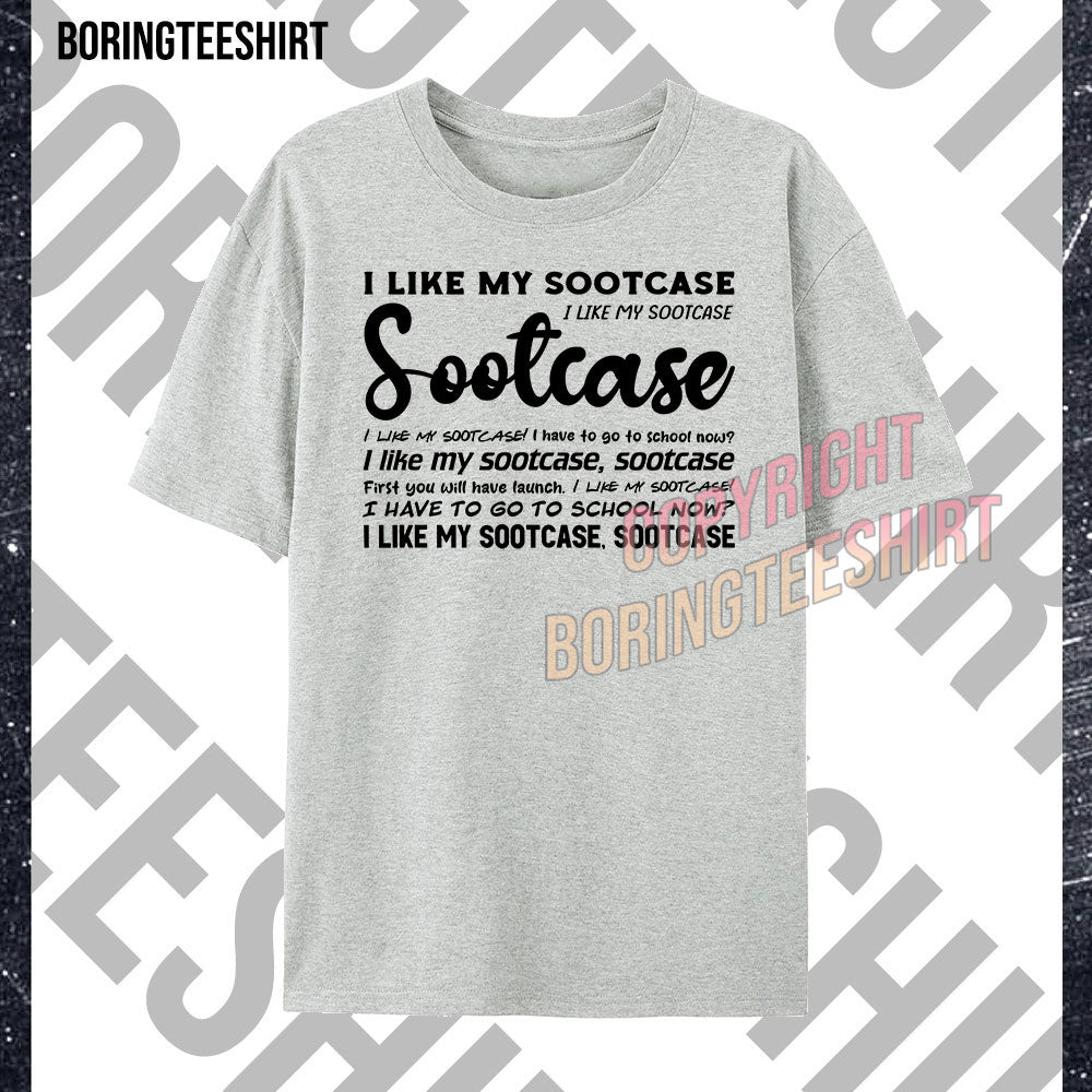 I Like My Sootcase T-shirt