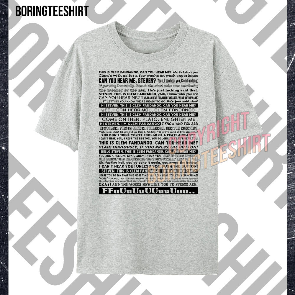 Clem Fandango Can You Hear Me T-shirt