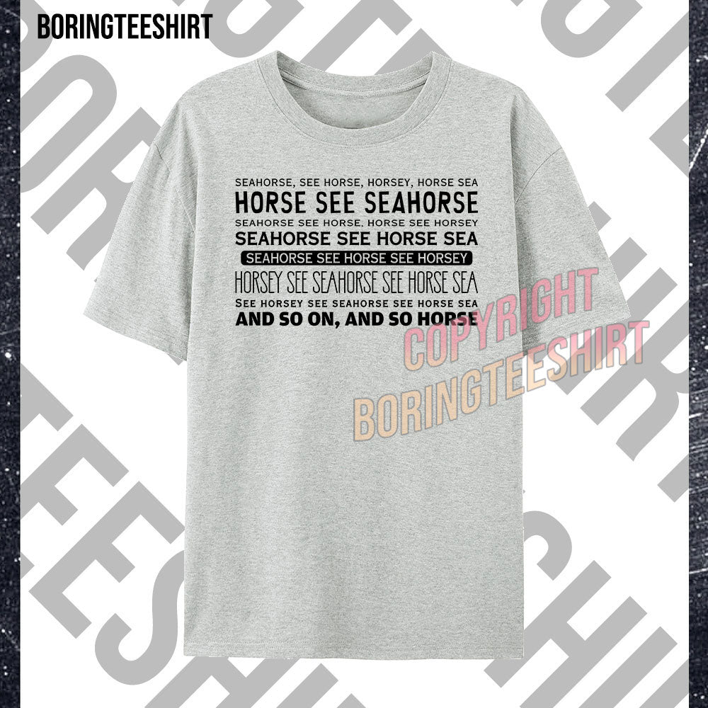 Seahorse See Horse T-shirt