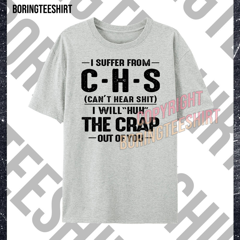 I Suffer From CHS T-shirt