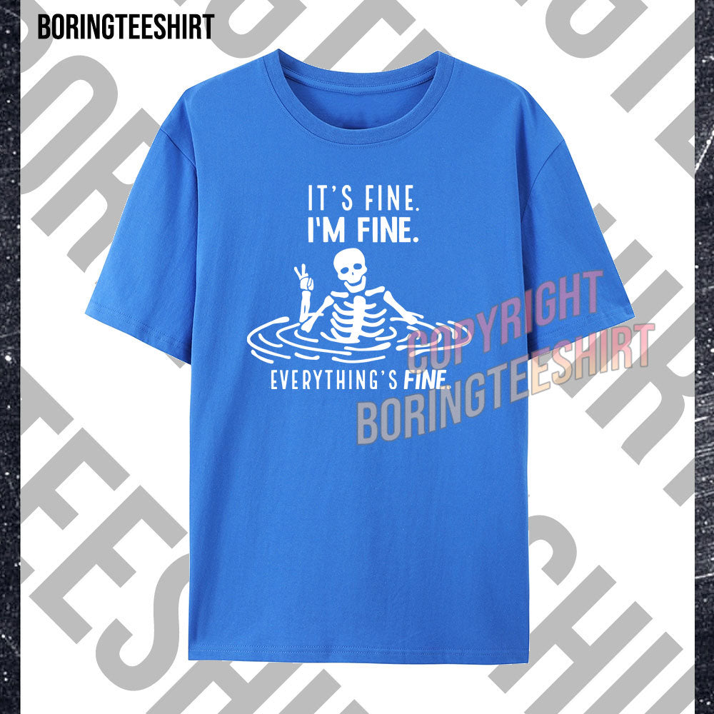 I'm Fine It's Fine Everything's Fine T-shirt