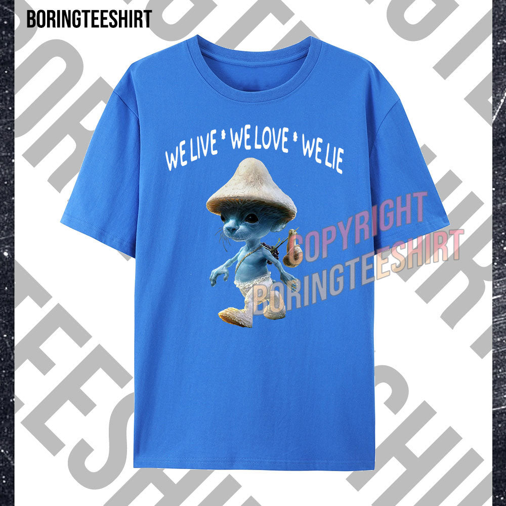 Smurf Cat We Live We Love We Lie T-shirt