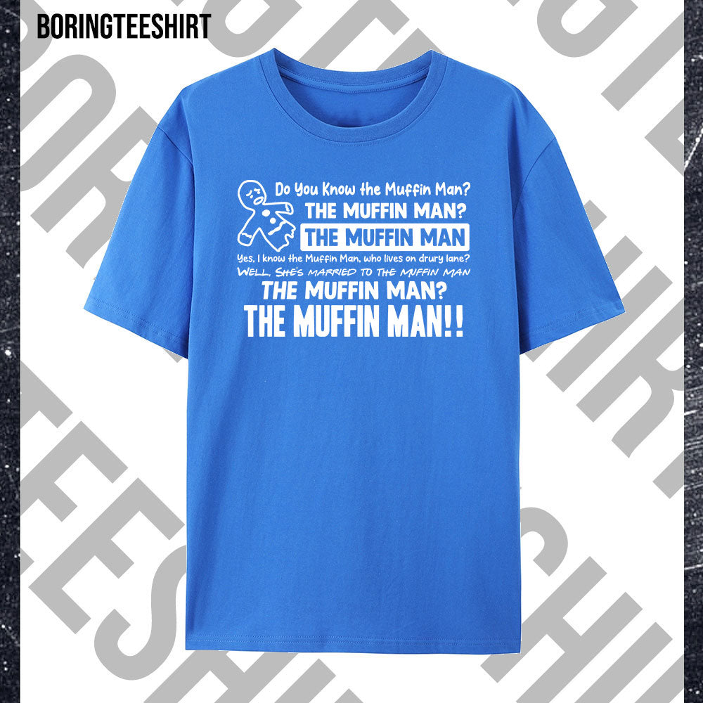 Do You Know The Muffin Man T-shirt