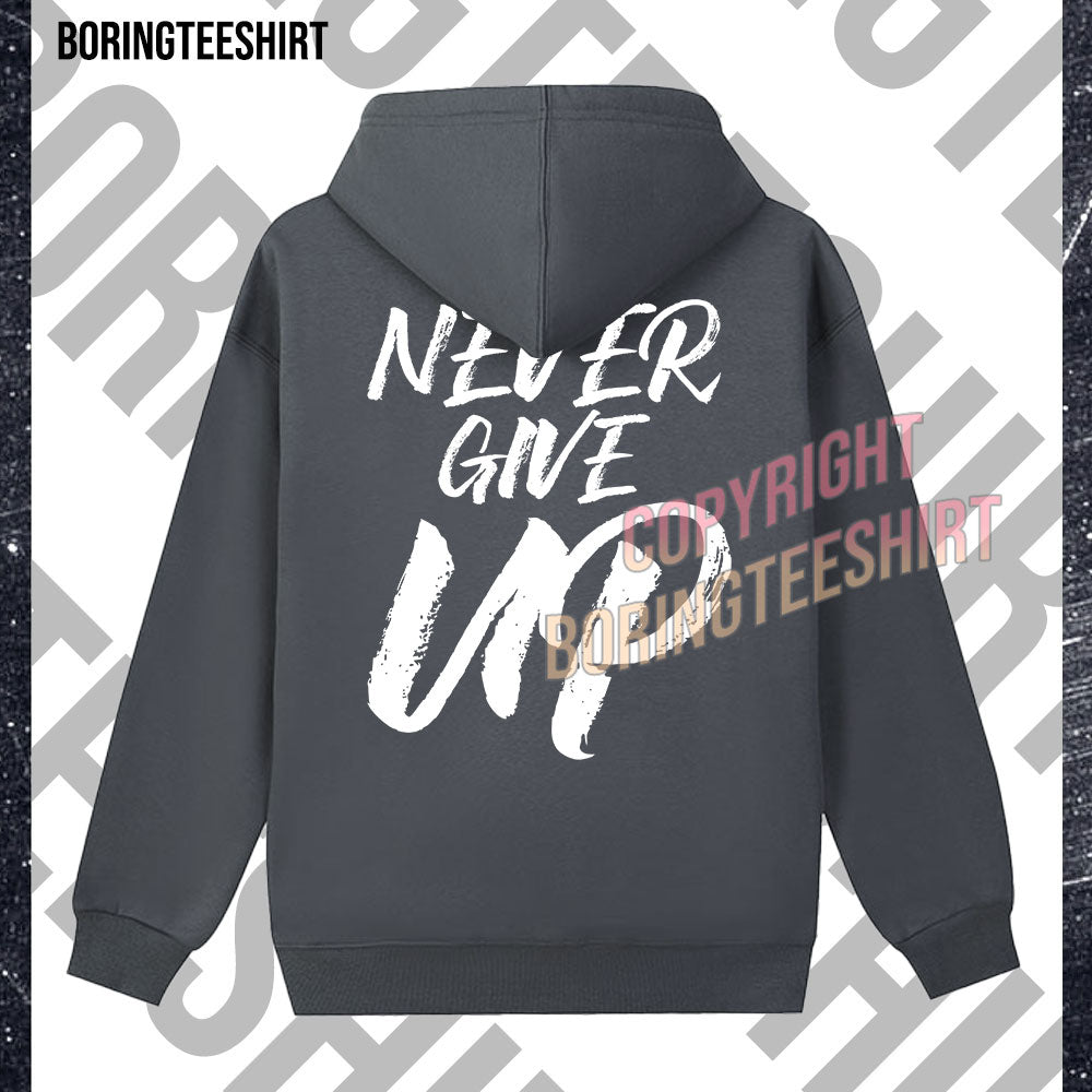 Never Back Down Never What Never Give Up Fleece Hoodie