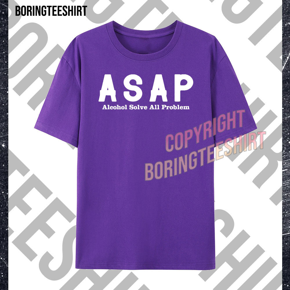 ASAP Alcohol solve all problem T-shirt