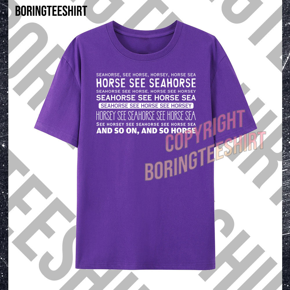 Seahorse See Horse T-shirt