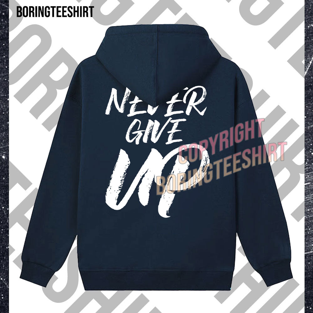 Never Back Down Never What Never Give Up Fleece Hoodie