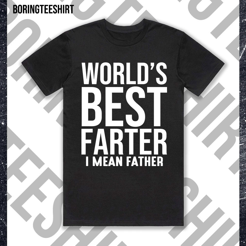 World's Best Farter I Mean Father Black Tee