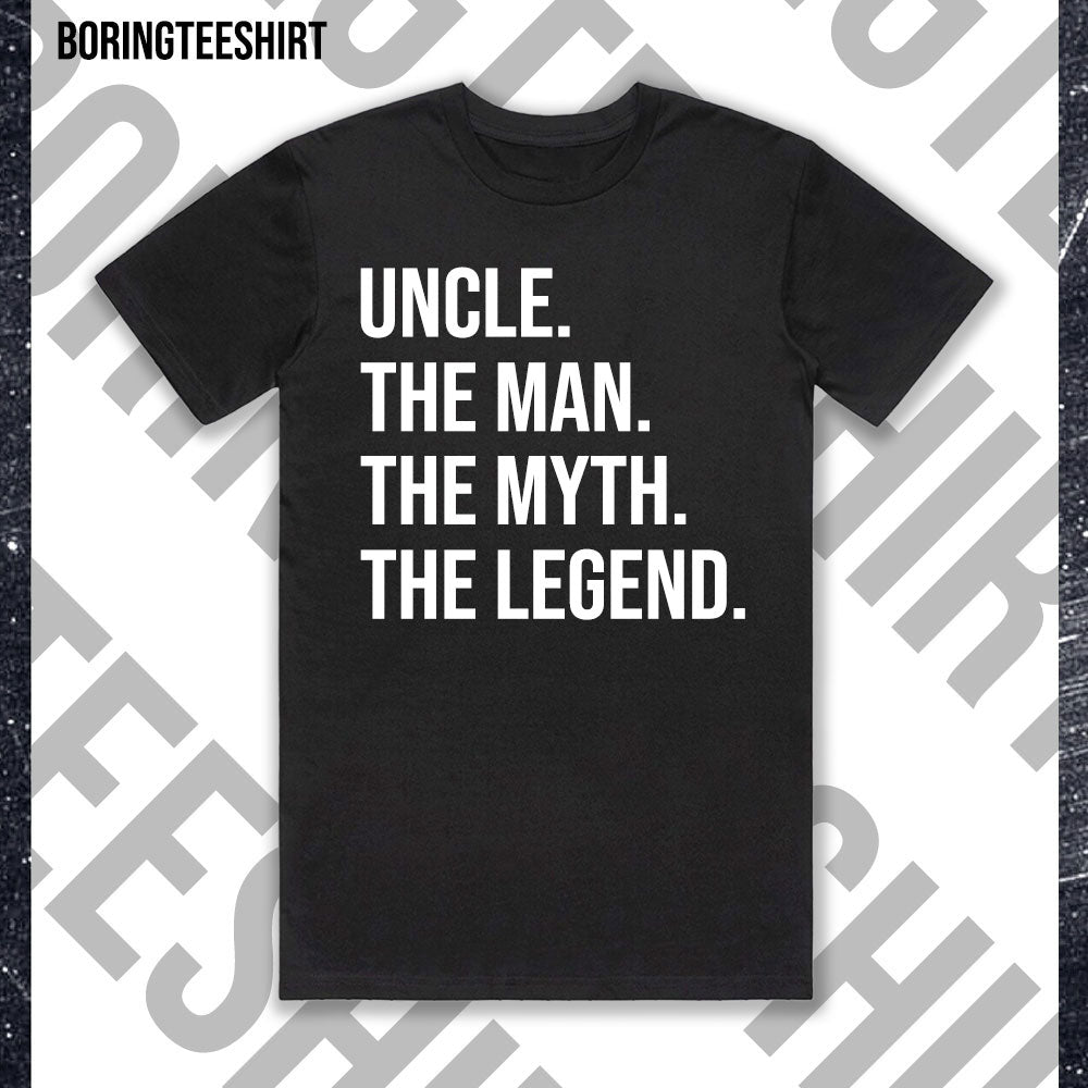 Uncle The Man The Myth The Legend Tee