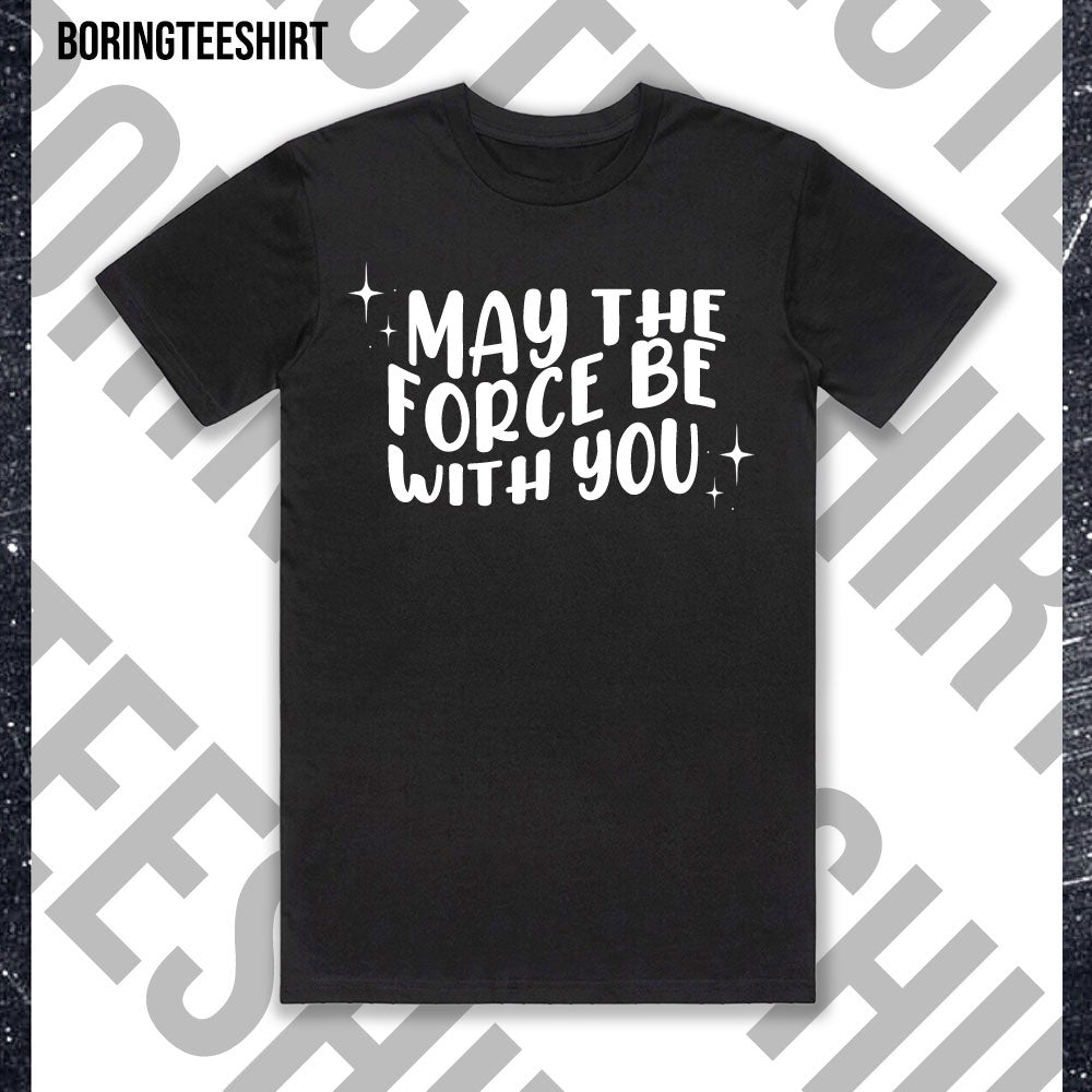 May The Force Be With You Black White Tee