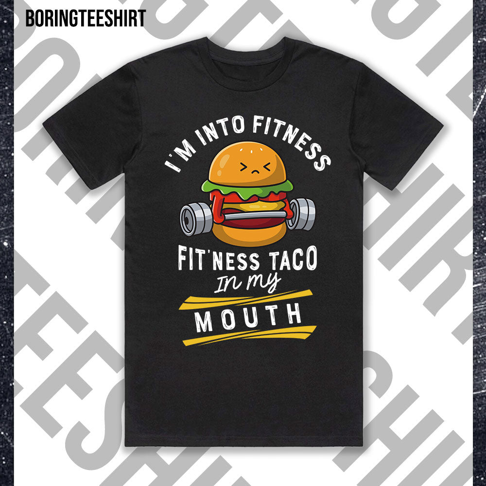 I'm Into Fitness Fitness Taco In My Mouth Black Tee