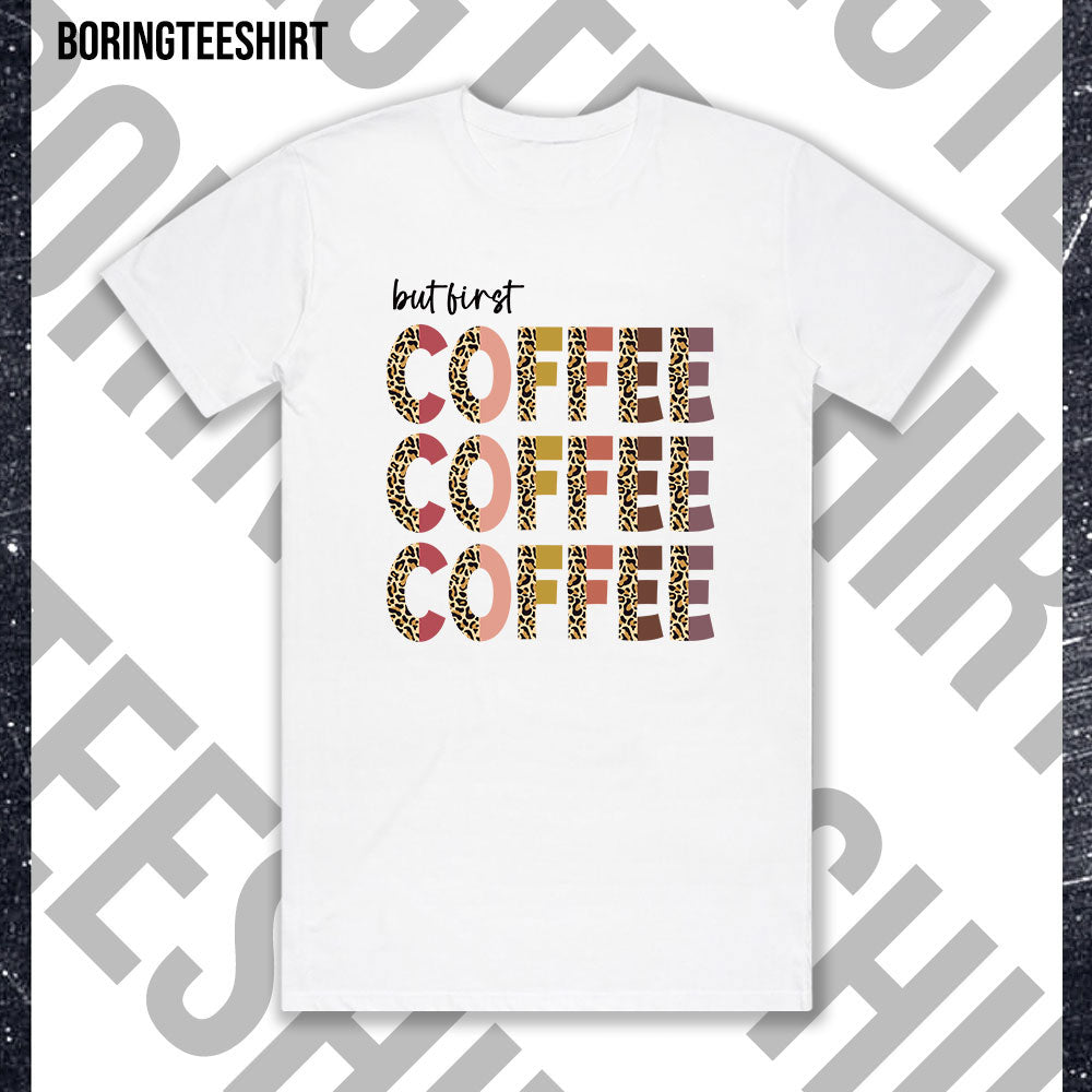But First Coffee White Tee